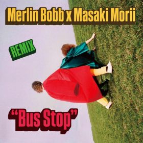 MERLIN BOBB, Masaki Morii - Bus Stop [NU ONE Records]