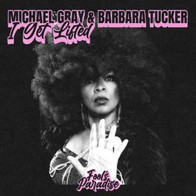 Michael Gray, Barbara Tucker - I Get Lifted [Fool's Paradise]