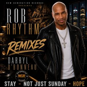 Rob Rhythm & Darryl D Bonneau - Rob Rhythm Remixes [New Generation Records]