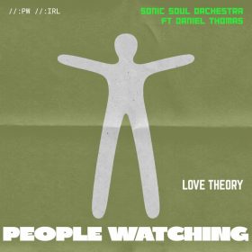 Sonic Soul Orchestra - Love Theory [People Watching]
