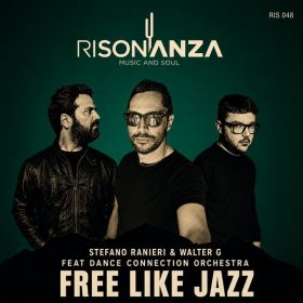 Stefano Ranieri, Walter G, Dance Connection Orchestra - Free Like Jazz [Risonanza]