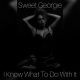 Sweet Georgie - I Know What To Do With It [Cyberjamz]