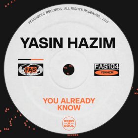 Yasin Hazim - You Already Know [Feedasoul Records]