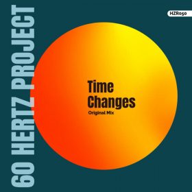 60 Hertz Project - Time Changes [60 Hertz Records]