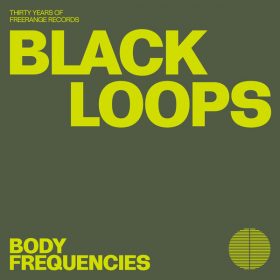 Black Loops - Body Frequencies [Freerange]