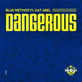Blue Method feat. Kat Abel - Dangerous [Sondela Recordings]
