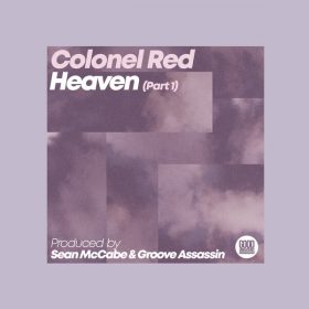 Colonel Red, Sean McCabe, Groove Assassin - Heaven (Part 1) [Good Vibrations Music]