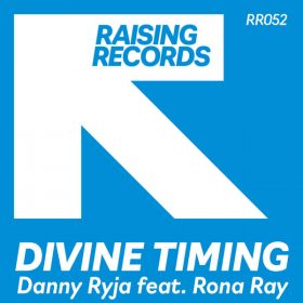 Danny Ryja, Rona Ray - Divine Timing [Raising Records]