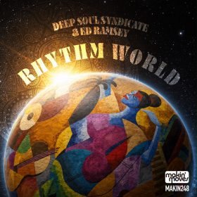 Deep Soul Syndicate, Ed Ramsey - Rhythm World [Makin Moves]
