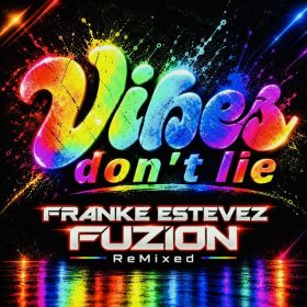 Franke Estevez FUZION - Vibes Don't Lie [Fuzion Records]