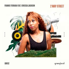 Frankie Ferrara, Venessa Jackson - 2 Way Street [Grooveland Music]