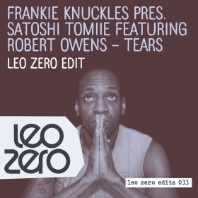 Frankie Knuckles, Satoshi Tomiie feat. Robert Owens – Tears (Leo Zero Edit) [bandcamp]