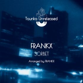 Frankx - Sorbet [Tounka Unreleased]