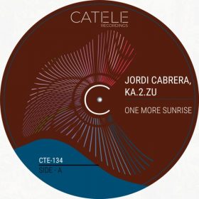 Jordi Cabrera, Ka.2.zU - One More Sunrise [CATELE RECORDINGS]