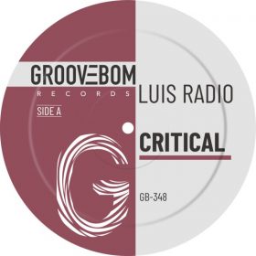 Luis Radio - Critical [Groovebom Records]