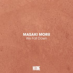 Masaki Morii - We Fall Down [NU ONE Records]