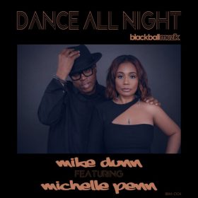 Mike Dunn Starring Michelle Penn - Dance All Night [Blackball Muzik]
