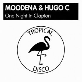 Moodena, Hugo C - One Night In Clapton [Tropical Disco Records]