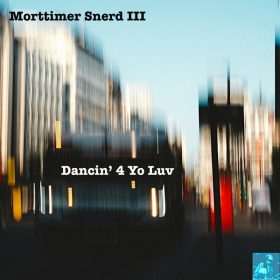 Morttimer Snerd III - Dancin 4 Yo Luv [Miggedy Entertainment]