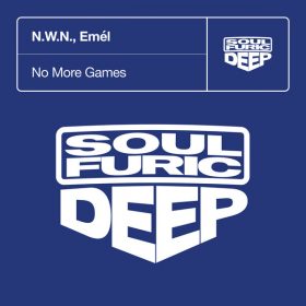 N.W.N., Emel - No More Games [Soulfuric Deep]