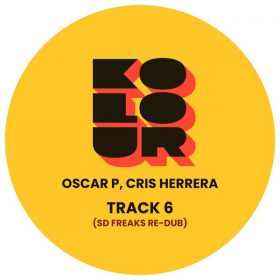 Oscar P, Cris Herrera - Track 6 (SD Freaks Re-Dub) [Kolour Recordings]