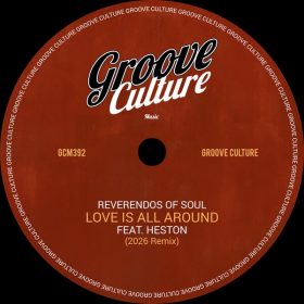 Reverendos Of Soul, Heston - Love Is All Around (2026 Remix) [Groove Culture]