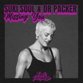 Suki Soul, Dr Packer - Missing You [Fool's Paradise]