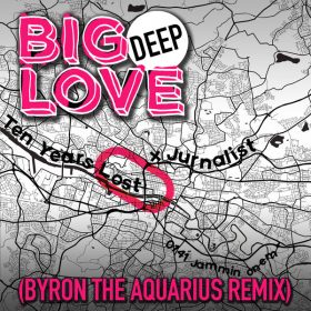 Ten Years Lost, Jurnalist - 0141 Jammin On Em (Byron The Aquarius Remix) [Big Love Deep]