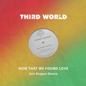 Third World - Now That We Found Love (Eric Kupper Remix) [Jack Pot Records - EMG]