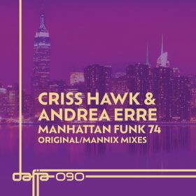 Andrea Erre, Criss Hawk - Manhattan Funk 74 [Dafia Records]