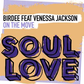 Birdee, Venessa Jackson - On The Move [Soul Love]
