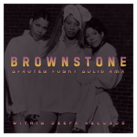 Brownstone - If You Love Me (Afroten Funky Adlib Remix) [bandcamp]