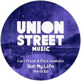 Carl Price, Paul Hawkins - Out My Life (Re-Dub) [Union Street Music]