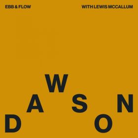 DAWSON, Lewis McCallum - Ebb & Flow [Egoplanet]