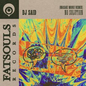 DJ Said - No Solution (Masaki Morii Vocal Remix) [Fatsouls Records]