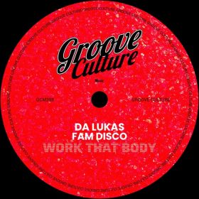 Da Lukas, FAM Disco - Work That Body (Extended) [Groove Culture]