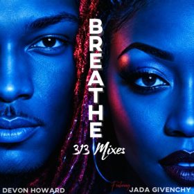 Devon Howard feat. Jada Givenchy - Breathe 313 Mixes [313 Entertainment]