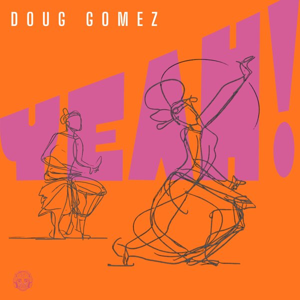 Doug Gomez - Yeah [Merecumbe Recordings]