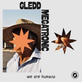 Gledd, Megatronic - We Are Humans [Saint Wax]