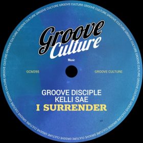 Groove Disciple, Kelli Sae - I Surrender (Extended) [Groove Culture]