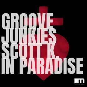 Groove Junkies, Scott K. - In Paradise [MoreHouse]
