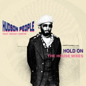 Hudson People, Rickey Owens - Hold On (House Mixes) [1st Floor Records]