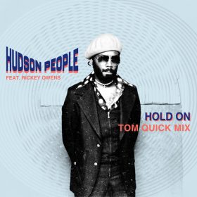 Hudson People, Rickey Owens - Hold On (Tom Quick Mix) [1st Floor Records]