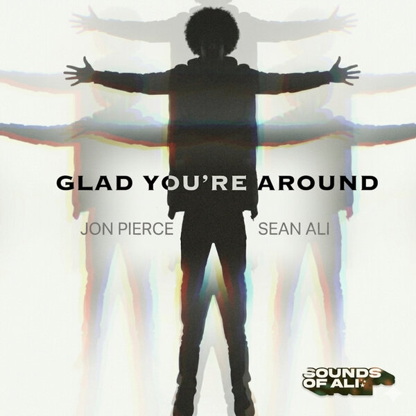 Jon Pierce, Sean Ali - Glad You're Around [Sounds Of Ali]