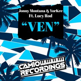 Jonny Montana & Yorkee, Lucy Rod - Ven [Camio]