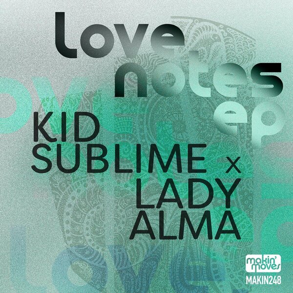 Kid Sublime, Lady Alma - Love Notes EP [Makin Moves]