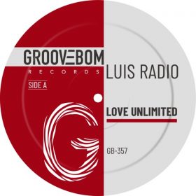 Luis Radio - Love Unlimited [Groovebom Records]