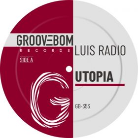 Luis Radio - Utopia [Groovebom Records]