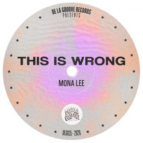 Mona Lee - This Is Wrong [De La Groove]