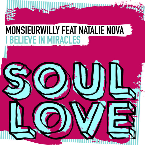 MonsieurWilly, Natalie Nova - I Believe In Miracles [Soul Love]